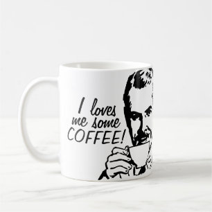 I Loves Me Some Coffee Mug