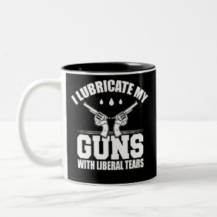 I Lubricate My Guns With Liberal Tears T Shirt Two-Tone Coffee Mug