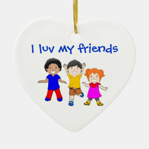 I LUV MY FRIENDS CERAMIC ORNAMENT