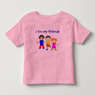 I LUV MY FRIENDS TODDLER T-SHIRT