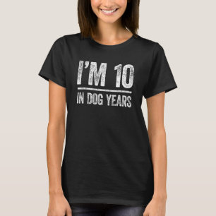 I m 10 In Dog Years 70th Birthday T-Shirt