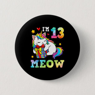 I’m 13 Years Old Meow Cat Unicorn 13th Birthday Ce 2 Inch Round Button