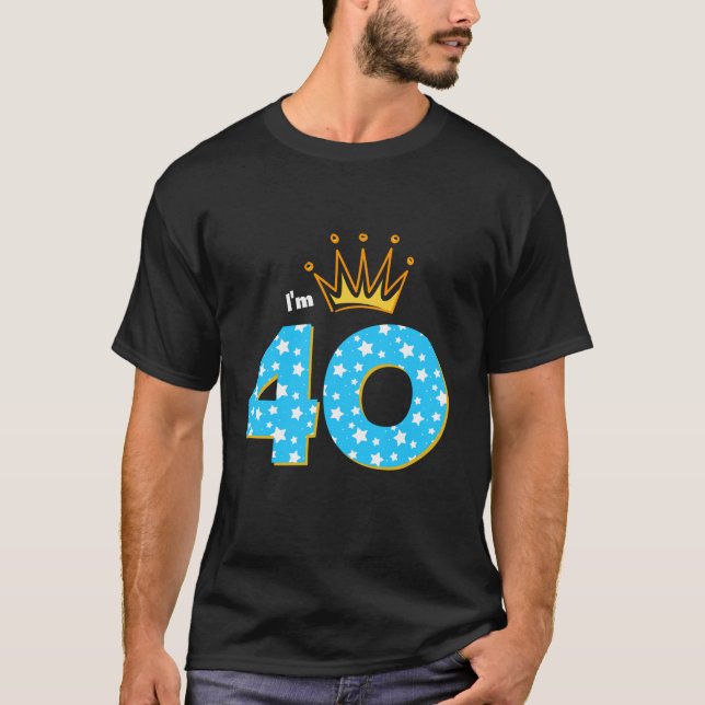 I m 40th Birthday Party King Theme 40 Year Old B D T-Shirt (Front)