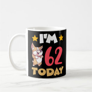 I m 62 Today Coffee Mug
