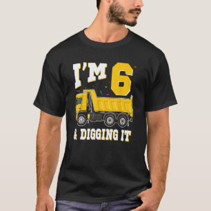 I m 6 and Digging It 6th Birthday Boy Construction T-Shirt