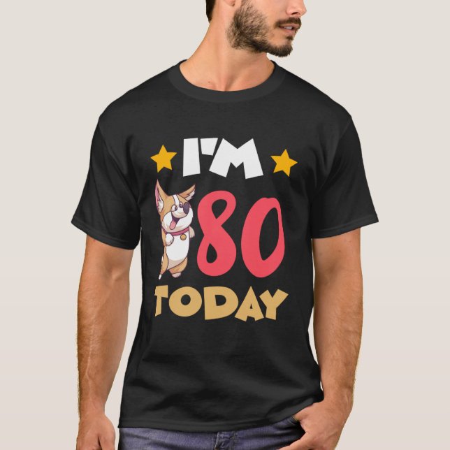I m 80 Today T-Shirt (Front)