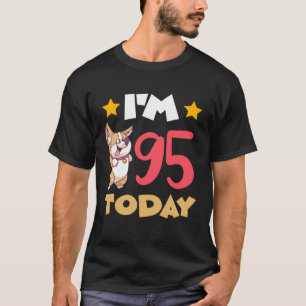 I m 95 Today T-Shirt