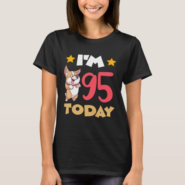 I m 95 Today T-Shirt (Front)