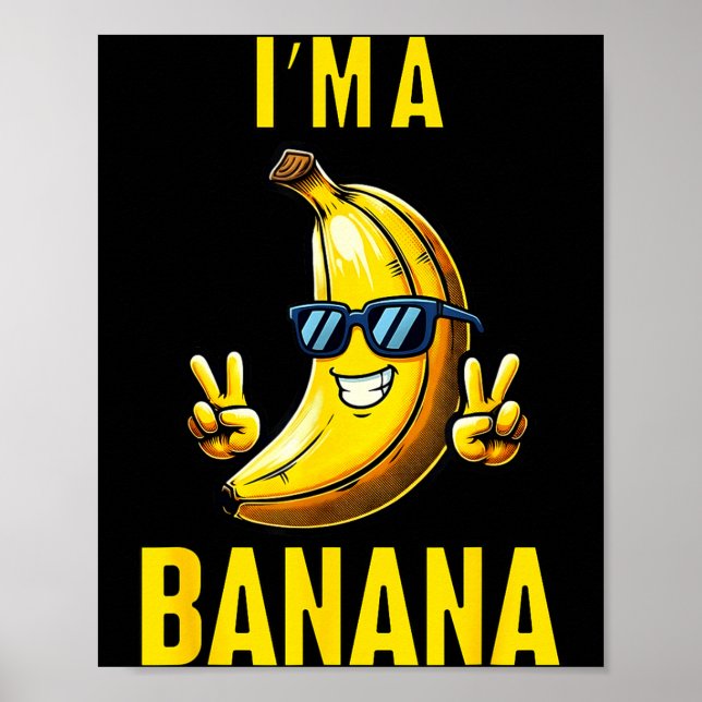 I’m A Banana Funny Cartoon Humor Design  Poster (Front)