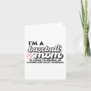 I’m A Baseball Mom Of Course I’m Running On Caffei Card