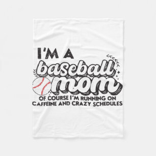 I’m A Baseball Mom Of Course I’m Running On Caffei Fleece Blanket