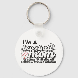 I’m A Baseball Mom Of Course I’m Running On Caffei Keychain