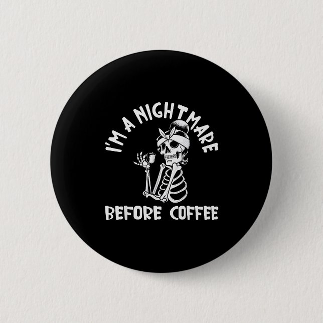 I’m A Before Coffee Funny Halloween Christmas  2 Inch Round Button (Front)
