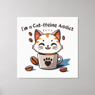 I m a Cat-ffeine Addict Canvas Print
