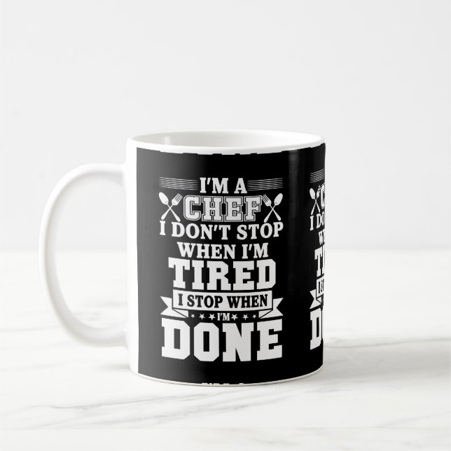 I m A Chef I Don t Stop When I m Tired Coffee Mug (Left)