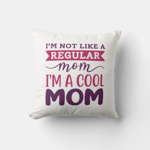 I’m A Cool Mom Throw Pillow