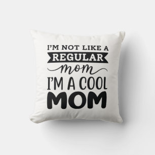 I’m A Cool Mom Throw Pillow
