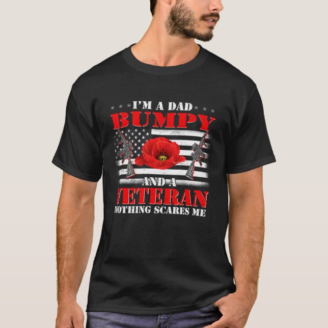 I m A Dad Bumpy And A Veteran Nothing Scares Me Fl T-Shirt (Front)