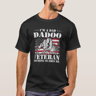 I m A Dad Dadoo And A Veteran Nothing Scares Me Fl T-Shirt