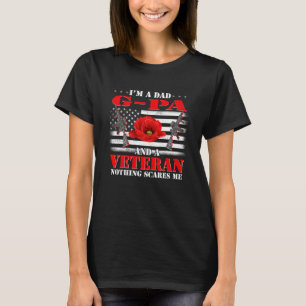 I m A Dad G pa And A Veteran Nothing Scares Me Fla T-Shirt