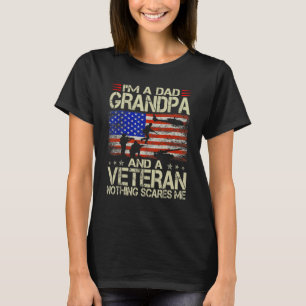 I m A Dad Grandpa And Veteran Fathers Day Papa Gra T-Shirt