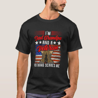 I m A Dad Grandpa And Veteran Nothing Scares Me Da T-Shirt