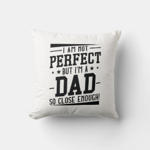 I’m A Dad Throw Pillow