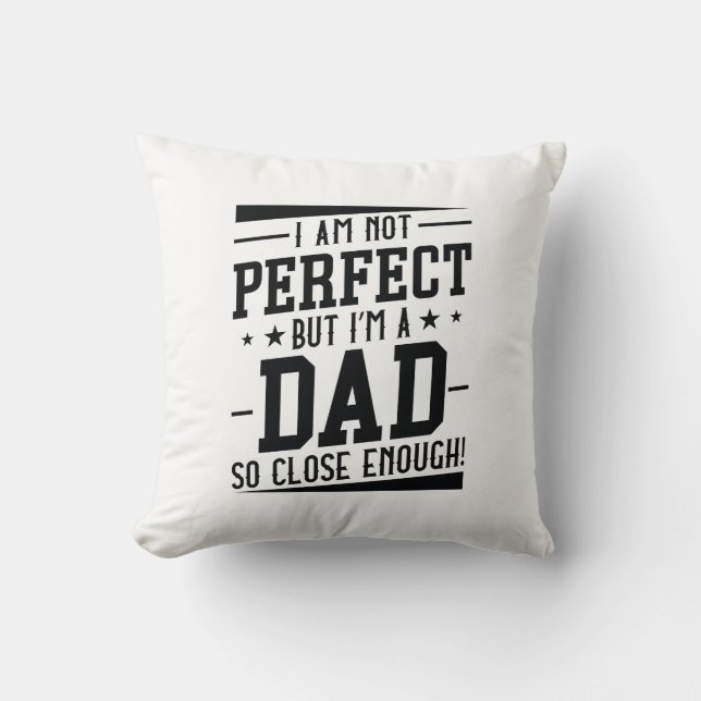 I’m A Dad Throw Pillow (Front)