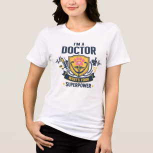 I’m a Doctor – What’s Your Superpower Tri-Blend Shirt