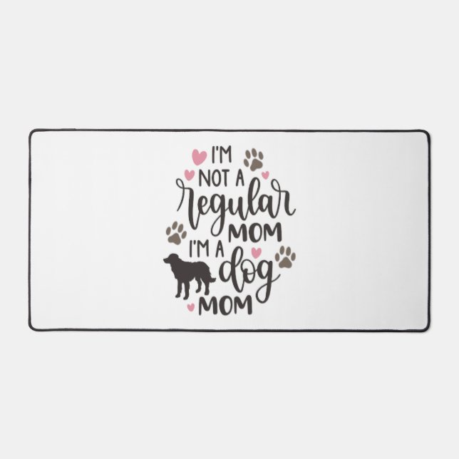 I m A Dog Mom Desk Mat (Front)