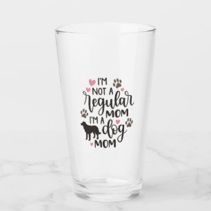 I m A Dog Mom Glass