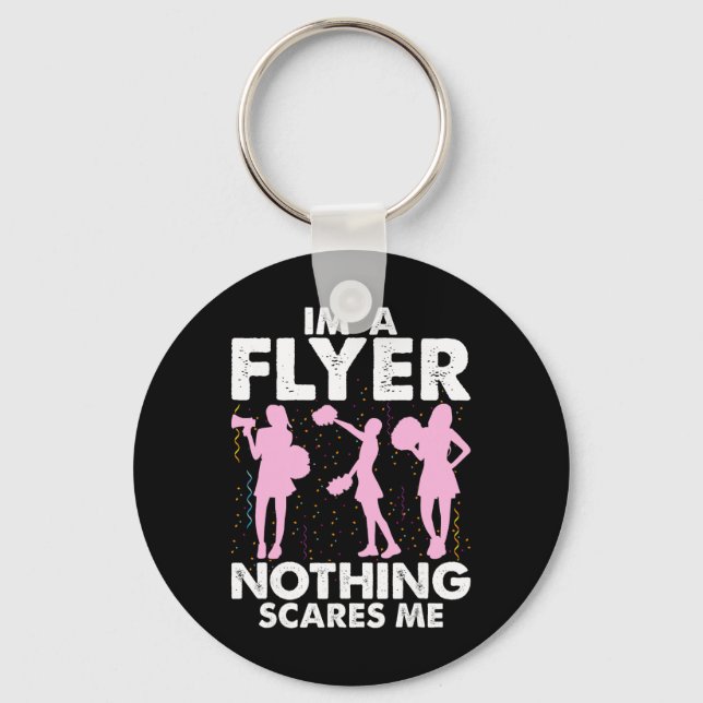I’m A Flyer Nothing Scares Me Cheer Cheerleading C Keychain (Front)