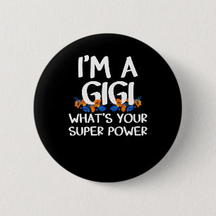 I’m a Gigi What’s Your Supper Power, Cuta Gran 2 Inch Round Button