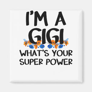 I’m a Gigi What’s Your Supper Power, Cuta Gran Magnet