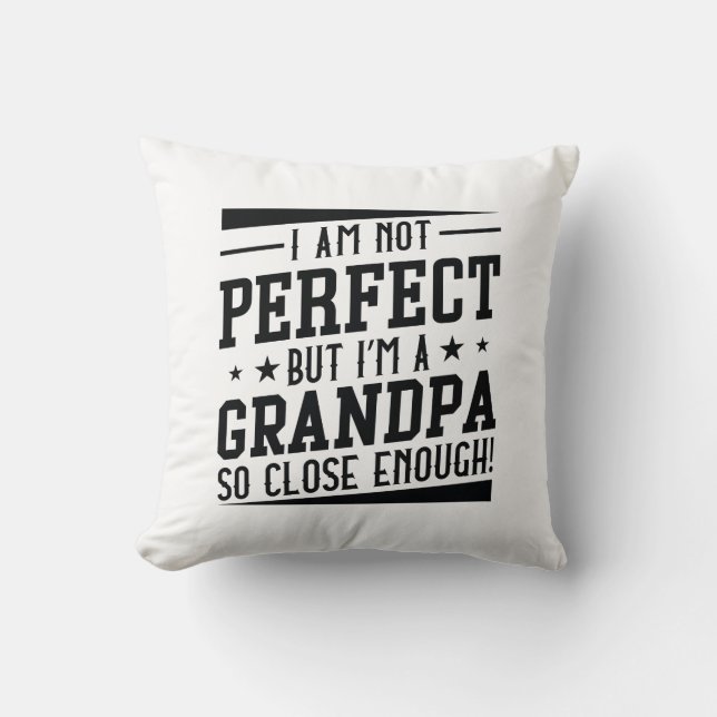 I’m A Grandpa Throw Pillow (Front)
