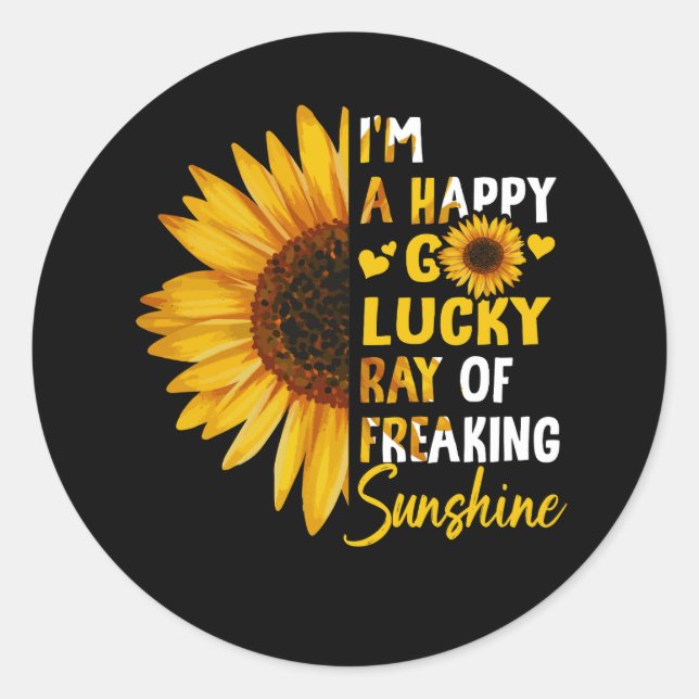I_m A Happy Go Lucky Ray Of Freaking SunShine Sunf Classic Round Sticker (Front)