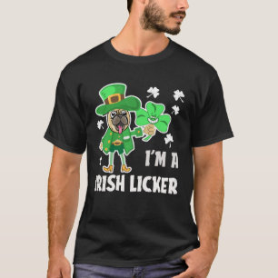 I m A Irish Licker  Distressed Pug Dog Holiday T-Shirt