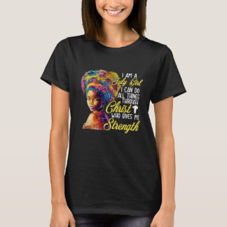 I m A July Girl I Can Do All Things Through Christ T-Shirt