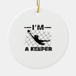 I’m a Keeper – Soccer Goalkeeper designs Ceramic Ornament