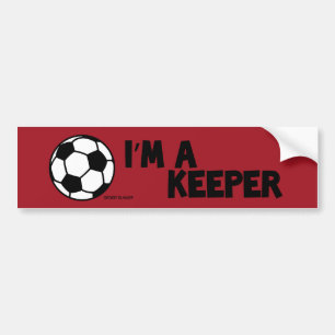 I’M A KEEPER – SPORTY SLANG - Soccer  bumper s Sticker