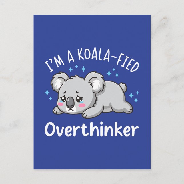 I’m A Koala-fied Overthinker - Cute Sad Koala Postcard (Front)
