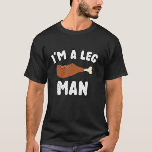 I m A Leg Man Funny Exercise Workout Gym Turkey Th T-Shirt