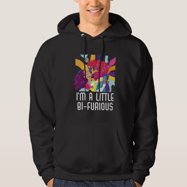 I m A Little Bi Furious Bisexual Rainbow Bisexuali Hoodie (Front)