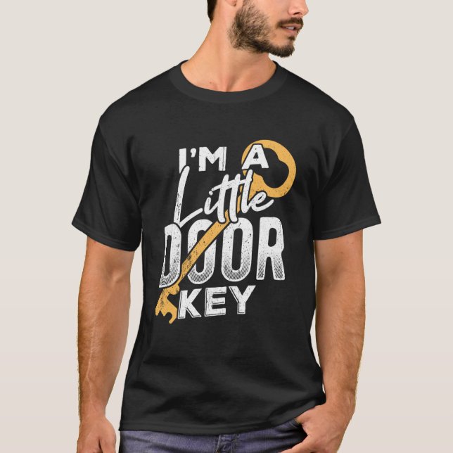 I m a little door key  latchkey buffoon half wit T-Shirt (Front)