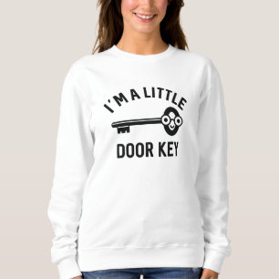 I’m A Little Door Key Sweatshirt