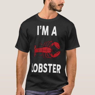 I m A LOBSTER   LOBSTER T-Shirt