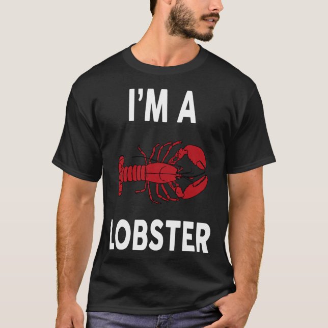 I m A LOBSTER   LOBSTER T-Shirt (Front)