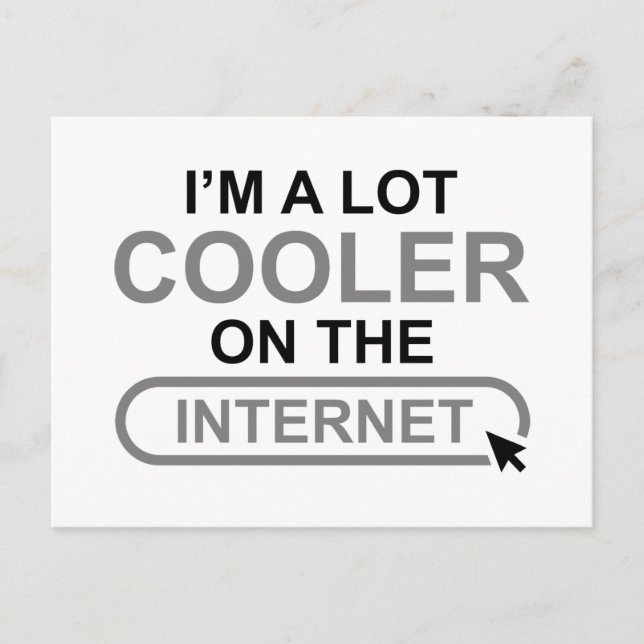 I’m A Lot Cooler On The Internet Postcard (Front)