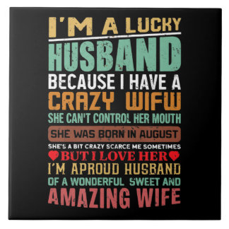 I’m A Lucky Husband Gift For Wife Lovers Tile