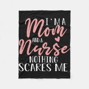 I m A Mom And A Nurse Mother s Day Gift Fleece Blanket